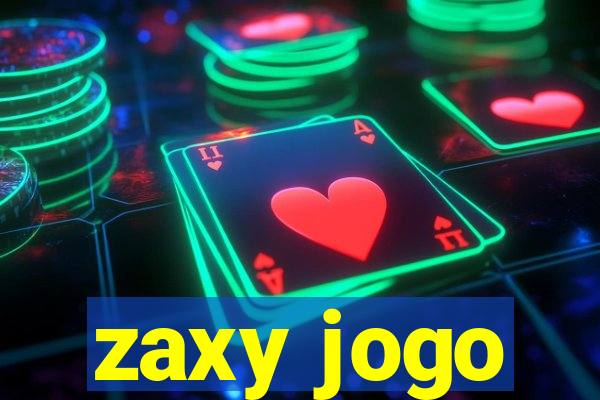 zaxy jogo